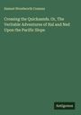 Samuel Woodworth Cozzens: Crossing the Quicksands. Or, The Veritable Adventures of Hal and Ned Upon the Pacific Slope, Buch
