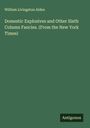 William Livingston Alden: Domestic Explosives and Other Sixth Column Fancies. (From the New York Times), Buch
