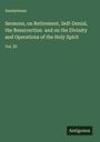 Anonymous: Sermons, on Retirement, Self-Denial, the Resurrection and on the Divinity and Operations of the Holy Spirit, Buch