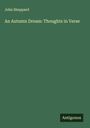 John Sheppard: An Autumn Dream: Thoughts in Verse, Buch