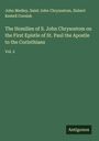John Medley: The Homilies of S. John Chrysostom on the First Epistle of St. Paul the Apostle to the Corinthians, Buch
