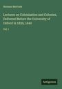 Herman Merivale: Lectures on Colonization and Colonies, Delivered Before the University of Oxford in 1839, 1840, Buch