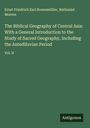 Ernst Friedrich Karl Rosenmüller: The Biblical Geography of Central Asia: With a General Introduction to the Study of Sacred Geography, Including the Antediluvian Period, Buch