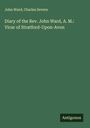 John Ward: Diary of the Rev. John Ward, A. M.: Vicar of Stratford-Upon-Avon, Buch