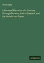 Henry Inglis: A Personal Narrative of a Journey Through Norway, Part of Sweden, and the Islands and States, Buch