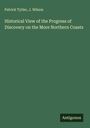 Patrick Tytler: Historical View of the Progress of Discovery on the More Northern Coasts, Buch