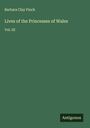 Barbara Clay Finch: Lives of the Princesses of Wales, Buch