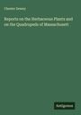 Chester Dewey: Reports on the Herbaceous Plants and on the Quadrupeds of Massachusett, Buch