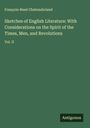 François-René Chateaubriand: Sketches of English Literature: With Considerations on the Spirit of the Times, Men, and Revolutions, Buch