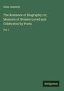 Anna Jameson: The Romance of Biography; or, Memoirs of Women Loved and Celebrated by Poets, Buch