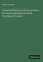 Henry O'Connor: Connected Essays and Tracts, a Series of Inferences Deduced from the Principles of Sceptics, Buch