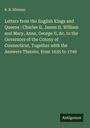 R. R. Hinman: Letters from the English Kings and Queens : Charles II, James II, William and Mary, Anne, George II, &c. to the Governors of the Colony of Connecticut, Together with the Answers Thereto, from 1635 to 1749, Buch