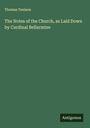 Thomas Tenison: The Notes of the Church, as Laid Down by Cardinal Bellarmine, Buch