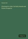 Charles Cist: Cincinnati in 1841: Its Early Annals and Future Prospects, Buch