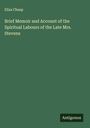 Eliza Cheap: Brief Memoir and Account of the Spiritual Labours of the Late Mrs. Stevens, Buch
