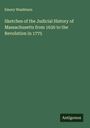 Emory Washburn: Sketches of the Judicial History of Massachusetts from 1630 to the Revolution in 1775, Buch