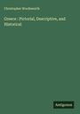 Christopher Wordsworth: Greece : Pictorial, Descriptive, and Historical, Buch