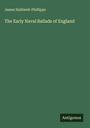James Halliwell-Phillipps: The Early Naval Ballads of England, Buch
