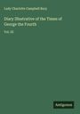 Lady Charlotte Campbell Bury: Diary Illustrative of the Times of George the Fourth, Buch