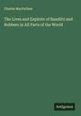 Charles Macfarlane: The Lives and Exploits of Banditti and Robbers in All Parts of the World, Buch