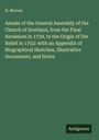 N. Morren: Annals of the General Assembly of the Church of Scotland, from the Final Secession in 1739, to the Origin of the Relief in 1752: with an Appendix of Biographical Sketches, Illustrative Documents, and Notes, Buch