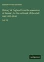 Samuel Rawson Gardiner: History of England from the accession of James I. to the outbreak of the civil war 1603-1642, Buch