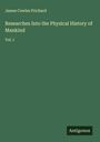 James Cowles Prichard: Researches Into the Physical History of Mankind, Buch