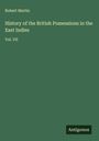 Robert Martin: History of the British Possessions in the East Indies, Buch
