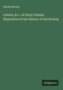 Abram Barclay: Letters, & c., of Early Friends: Illustrative of the History of the Society, Buch
