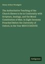 Henry Arthur Woodgate: The Authoritative Teaching of the Church Shewn to be in Conformity with Scripture, Analogy, and the Moral Constitution of Man. In Eight Sermons Preached Before the University of Oxford, in the Year MDCCCXXXVIII, Buch