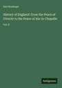 Earl Stanhope: History of England: From the Peace of Utrecht to the Peace of Aix-la-Chapelle, Buch