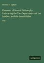 Thomas C. Upham: Elements of Mental Philosophy Embracing the Two Departments of the Intellect and the Sensibilities, Buch