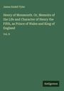 James Endell Tyler: Henry of Monmouth. Or, Memoirs of the Life and Character of Henry the Fifth, as Prince of Wales and King of England, Buch