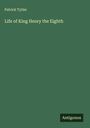 Patrick Tytler: Life of King Henry the Eighth, Buch