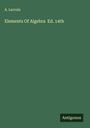 A. Lacroix: Elements Of Algebra Ed. 14th, Buch