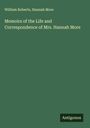 William Roberts: Memoirs of the Life and Correspondence of Mrs. Hannah More, Buch