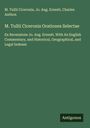 M. Tullii Ciceronis: M. Tullii Ciceronis Orationes Selectae, Buch
