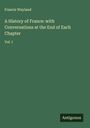 Francis Wayland: A History of France: with Conversations at the End of Each Chapter, Buch
