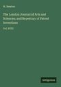 W. Newton: The London Journal of Arts and Sciences; and Repertory of Patent Inventions, Buch