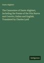 Dante Alighieri: The Canzoniere of Dante Alighieri, Including the Poems of the Vita Nuova and Convito; Italian and English. Translated by Charles Lyell, Buch