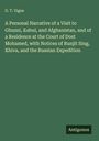 G. T. Vigne: A Personal Narrative of a Visit to Ghuzni, Kabul, and Afghanistan, and of a Residence at the Court of Dost Mohamed, with Notices of Runjit Sing, Khiva, and the Russian Expedition, Buch