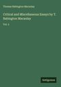 Thomas Babington Macaulay: Critical and Miscellaneous Essays by T. Babington Macaulay, Buch