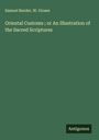 Samuel Burder: Oriental Customs ; or An Illustration of the Sacred Scriptures, Buch