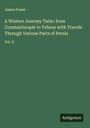 James Fraser: A Winters Journey Tatar: from Constantinople to Tehran with Travels Through Various Parts of Persia, Buch