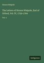 Horace Walpole: The Letters of Horace Walpole, Earl of Orford, Vol. IV, 1759-1764, Buch