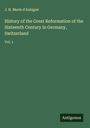J. H. Merle d'Aubignè: History of the Great Reformation of the Sixteenth Century in Germany, Switzerland, Buch