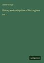 James Orange: History and Antiquities of Nottingham, Buch