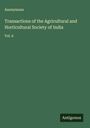 Anonymous: Transactions of the Agricultural and Horticultural Society of India, Buch