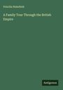 Priscilla Wakefield: A Family Tour Through the British Empire, Buch