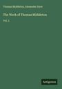 Thomas Middleton: The Work of Thomas Middleton, Buch